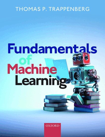 Thomas P. Trappenberg - Fundamentals of Machine Learning, Häftad. Tillgänglighet: Lägg i varukorg