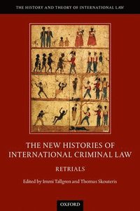 The New Histories of International Criminal Law