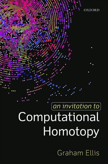 Graham Ellis - An Invitation to Computational Homotopy, Häftad. Tillgänglighet: Lägg i varukorg