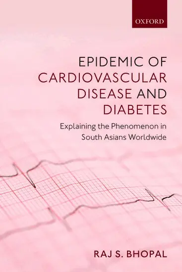 Raj S. Bhopal - Epidemic of Cardiovascular Disease and Diabetes, Häftad. Tillgänglighet: Lägg i varukorg