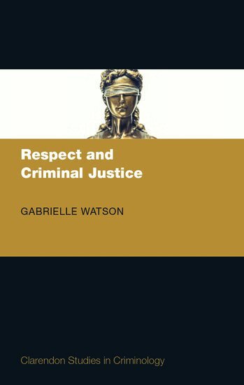 Gabrielle Watson - Respect and Criminal Justice, Inbunden