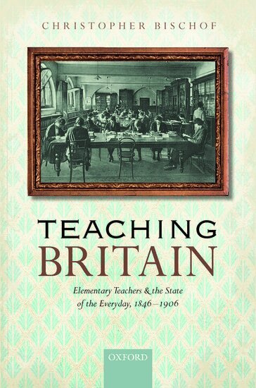 Christopher Bischof - Teaching Britain, Inbunden