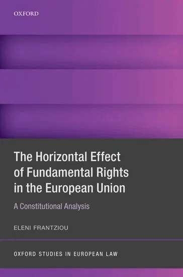 Eleni Frantziou - The Horizontal Effect of Fundamental Rights in the European Union, Inbunden. Tillgänglighet: Lägg i varukorg