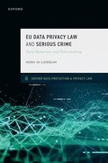 EU Data Privacy Law and Serious Crime