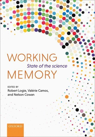 Working Memory av Robert Logie, Valerie Camos, Nelson Cowan