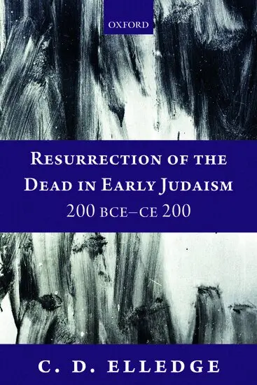C. D. Elledge - Resurrection of the Dead in Early Judaism, 200 BCE-CE 200, Häftad. Tillgänglighet: Lägg i varukorg