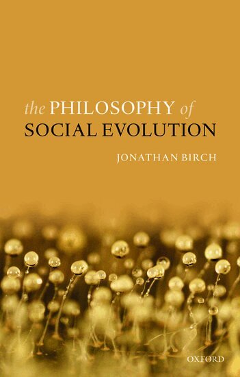 Jonathan Birch - The Philosophy of Social Evolution, Häftad. Tillgänglighet: Lägg i varukorg
