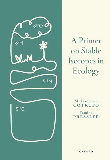 Francesca Cotrufo, Yamina Pressler - A Primer on Stable Isotopes in Ecology, Inbunden. Tillgänglighet: Lägg i varukorg