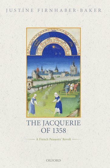 Jacquerie of 1358 av Justine Firnhaber-Baker
