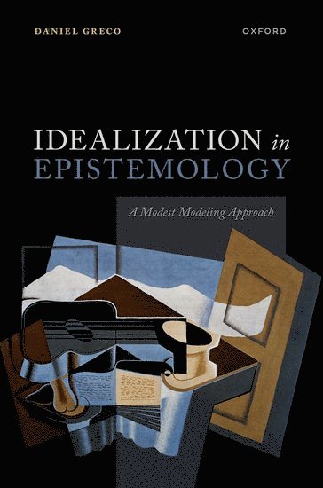 Daniel Greco - Idealization in Epistemology, Inbunden. Tillgänglighet: Lägg i varukorg