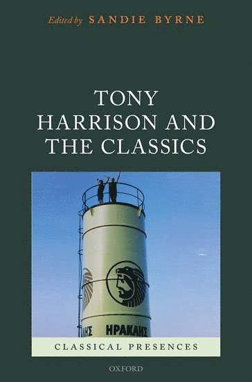 Sandie Byrne - Tony Harrison and the Classics, Inbunden