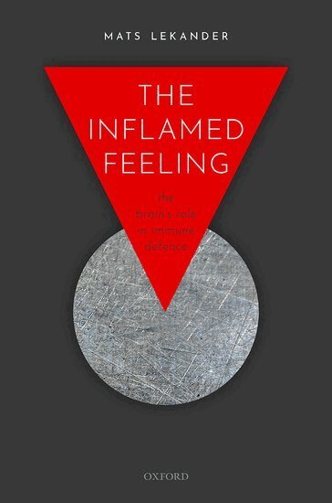 Mats Lekander - The Inflamed Feeling, Häftad. Tillgänglighet: Lägg i varukorg
