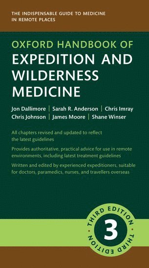 Oxford Handbook of Expedition and Wilderness Medicine av Jon Dallimore, Sarah R Anderson, Chris Imray, Chris Johnson, James Moore