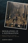Biographies of a Reformation