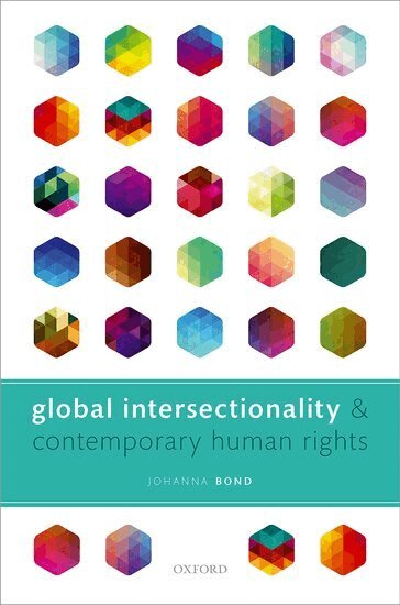 Johanna Bond - Global Intersectionality and Contemporary Human Rights, Inbunden