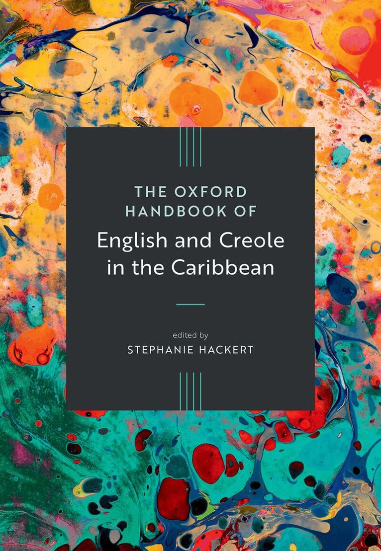 Stephanie Hackert - The Oxford Handbook of English and Creole in the Caribbean, Inbunden. Tillgänglighet: Kommande