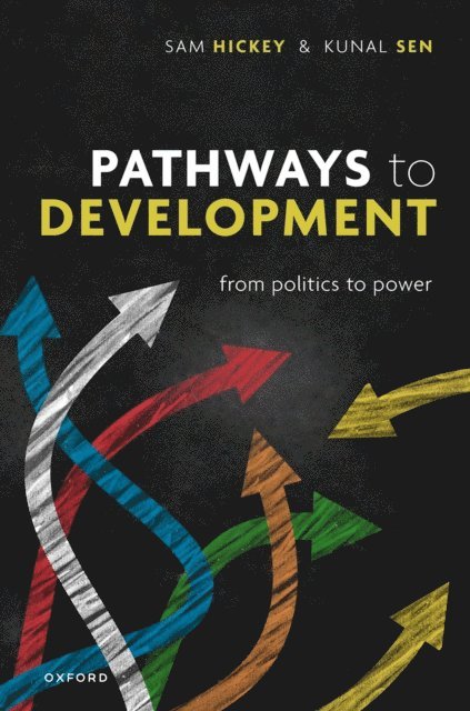 Kunal Sen, Samuel Hickey - Pathways to Development, E-bok