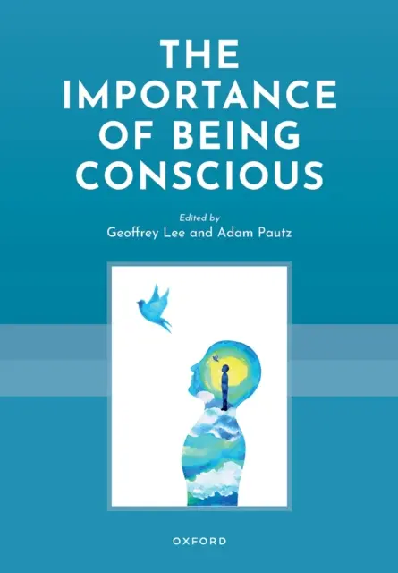 Adam Pautz, Geoffrey Lee - Importance of Being Conscious, E-bok. Tillgänglighet: Lägg i varukorg