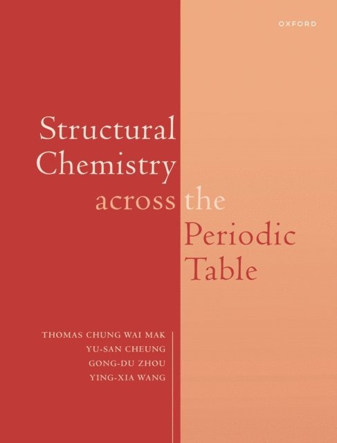 Gong Du Zhou, Yingxia Wang, Yu San Cheung, Thomas CW Mak - Structural Chemistry across the Periodic Table, E-bok