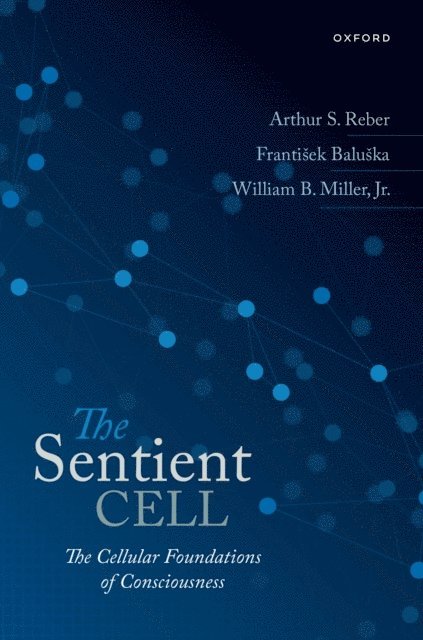 William Miller, Frantisek Baluska, Arthur S. Reber - Sentient Cell, E-bok
