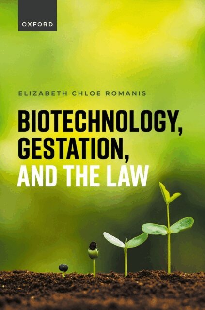 Elizabeth Chloe Romanis - Biotechnology, Gestation, and the Law, E-bok