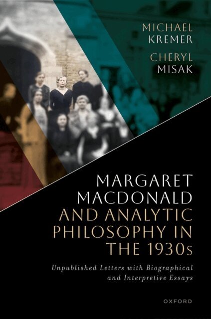Cheryl Misak, Michael Kremer - Margaret Macdonald and Analytic Philosophy in the 1930s, E-bok