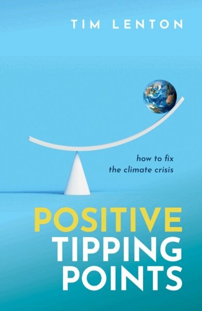 Tim Lenton OBE - Positive Tipping Points, E-bok