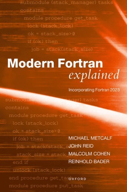Reinhold Bader, Malcolm Cohen, John Reid, Michael Metcalf - Modern Fortran Explained, E-bok