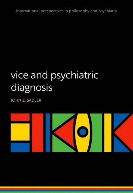 John Z. Sadler - Vice and Psychiatric Diagnosis, E-bok