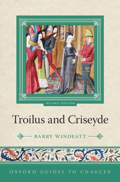 Barry Windeatt - Oxford Guides to Chaucer: Troilus and Criseyde, E-bok