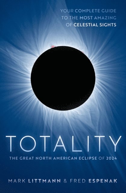 Fred Espenak, Mark Littmann - Totality, E-bok