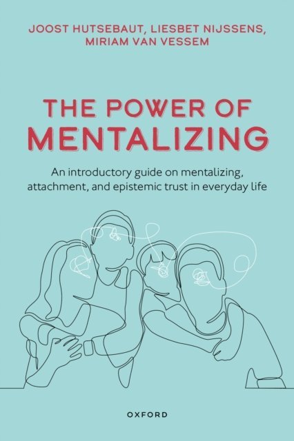 Miriam van Vessem, Liesbet Nijssens, Joost Hutsebaut - Power of Mentalizing, E-bok