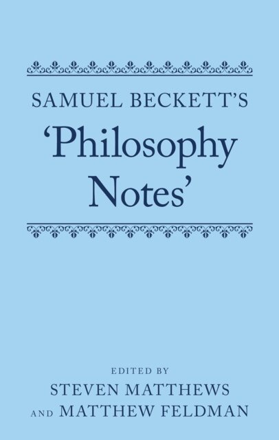 Matthew Feldman, Steven Matthews - Samuel Beckett's 'Philosophy Notes', E-bok