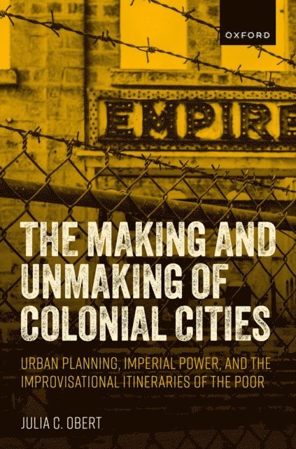Julia C. Obert - Making and Unmaking of Colonial Cities, E-bok. Tillgänglighet: Lägg i varukorg