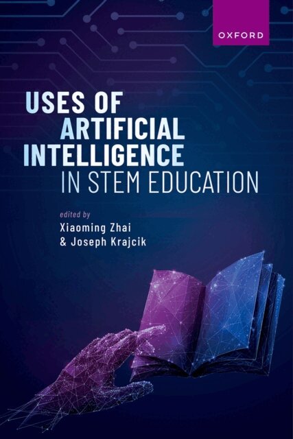 Joseph Krajcik, Xiaoming Zhai - Uses of Artificial Intelligence in STEM Education, E-bok