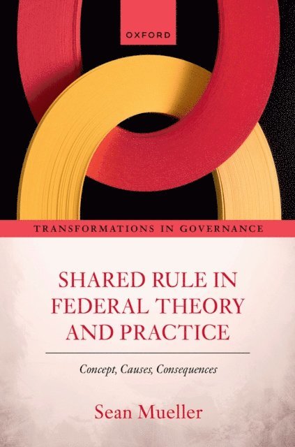 Sean Mueller - Shared Rule in Federal Theory and Practice, E-bok
