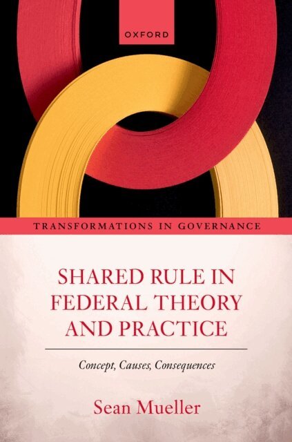 Sean Mueller - Shared Rule in Federal Theory and Practice, E-bok