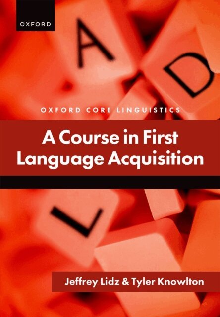 Tyler Knowlton, Jeffrey Lidz - Course in First Language Acquisition, E-bok