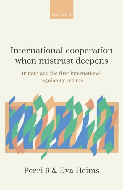 Eva Heims, Perri 6 - International Cooperation When Mistrust Deepens, E-bok