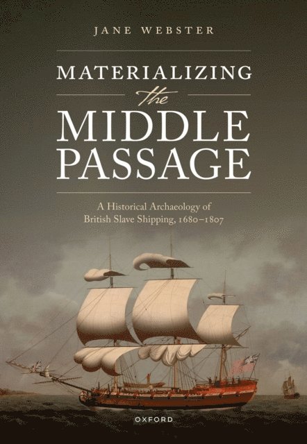 Jane Webster - Materializing the Middle Passage, E-bok
