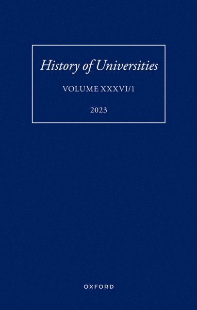 Mordechai Feingold, Robin Darwall-Smith - History of Universities: Volume XXXVI / 1, E-bok