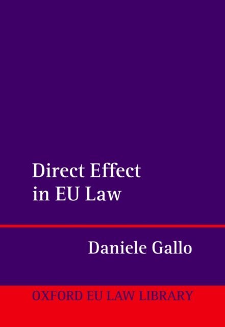 Daniele Gallo - Direct Effect in EU Law, E-bok