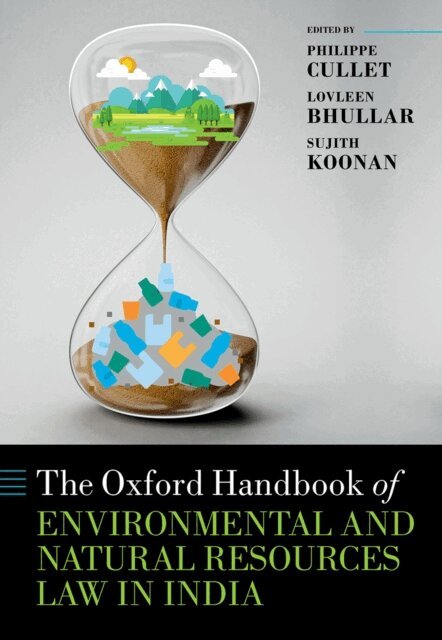 Sujith Koonan, Lovleen Bhullar, Philippe Cullet - Oxford Handbook of Environmental and Natural Resources Law in India, E-bok