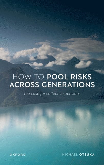 Michael Otsuka - How to Pool Risks Across Generations, E-bok
