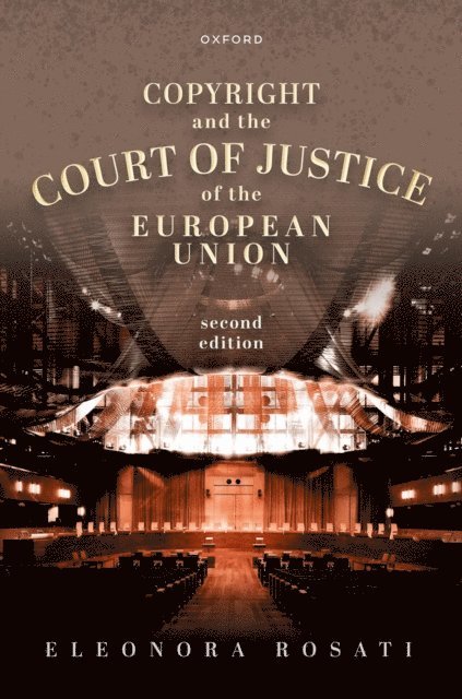 Eleonora Rosati - Copyright and the Court of Justice of the European Union, E-bok