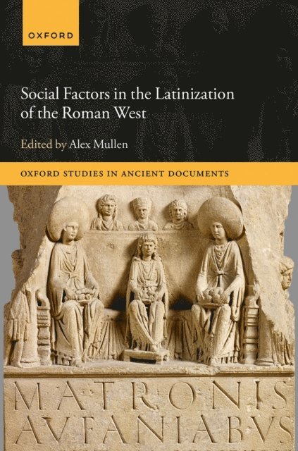 Alex Mullen - Social Factors in the Latinization of the Roman West, E-bok