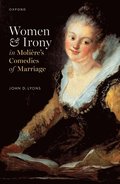 Women and Irony in Molire's Comedies of Marriage