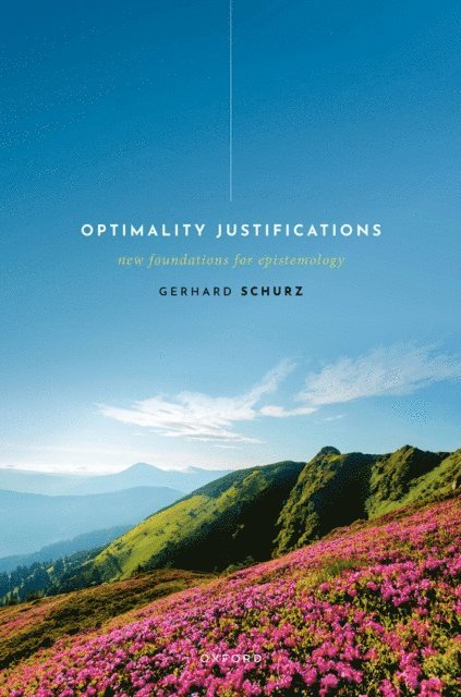 Gerhard Schurz - Optimality Justifications, E-bok
