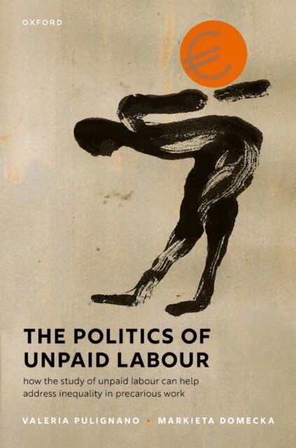 Markieta Domecka, Valeria Pulignano - Politics of Unpaid Labour, E-bok