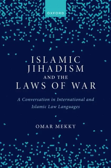 Islamic Jihadism and the Laws of War